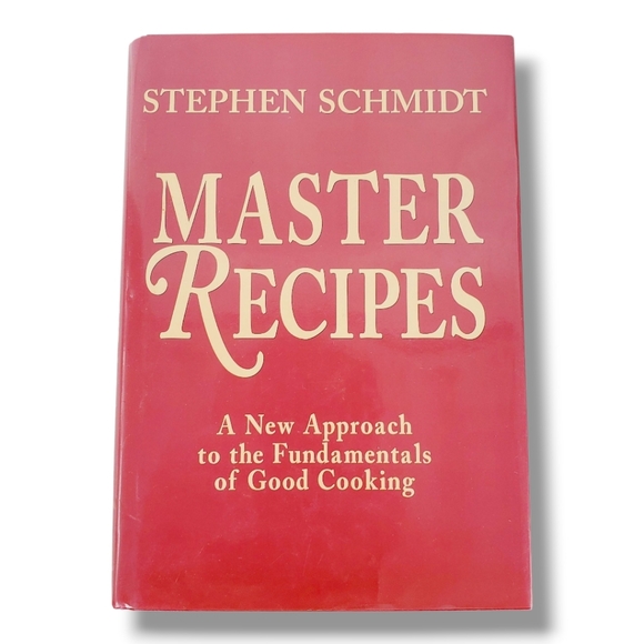 Master Recipes A New Approach to the Fundamentals of Good Cooking by S. Schmidt - Picture 1 of 2